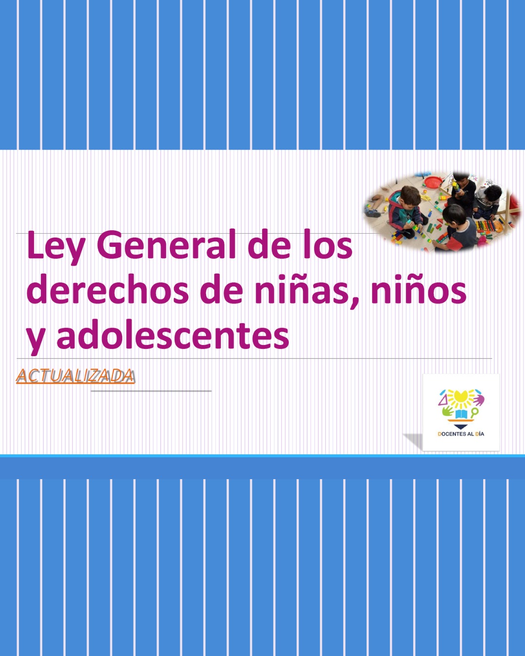 Ley General de los Derechos de Niñas, Niños y Adolescentes: presentación de estudio para docentes
